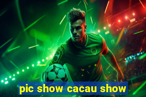 pic show cacau show